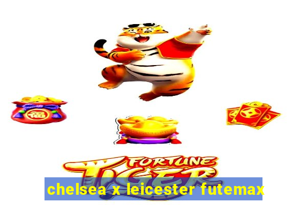 chelsea x leicester futemax